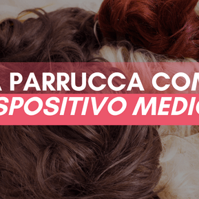 parrucca dispositivo medico CE gisela mayer ellen wille detrazioni parrucche parrucca iva agevolata articolo blog detrazione fiscale vantaggi