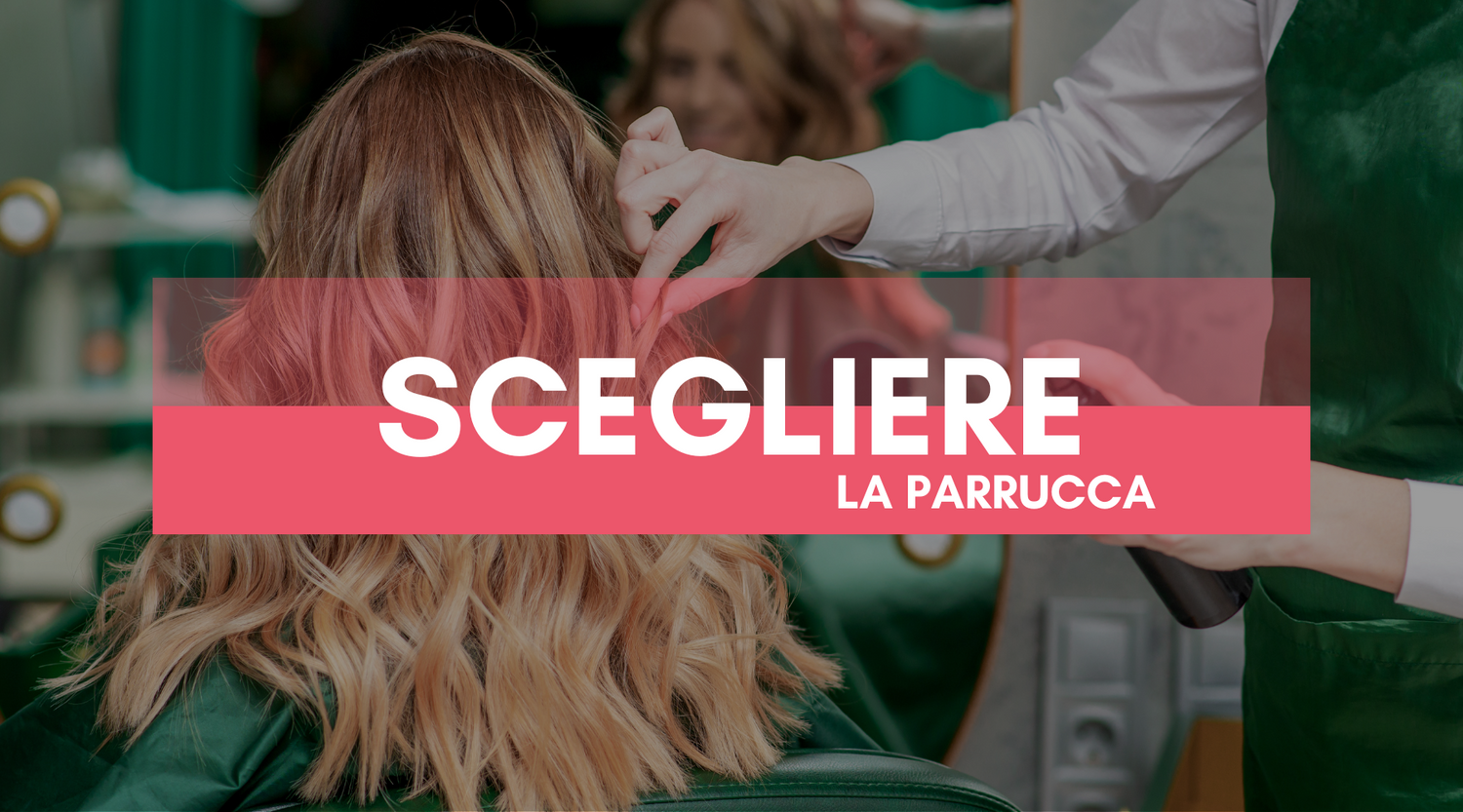 4 Passi per Scegliere la Parrucca Online